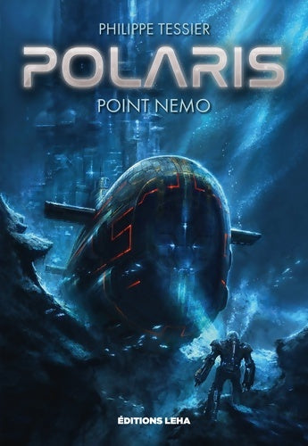 Livrenpoche : Polaris cycle azure : Point Nemo - Philippe Tessier - Livre