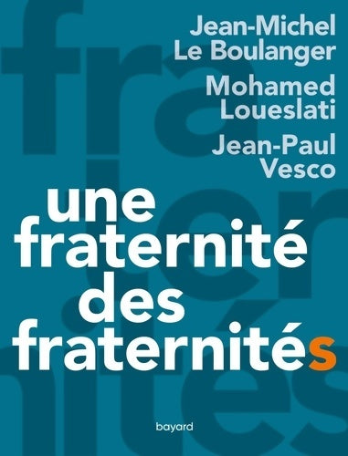 Livrenpoche : Une fraternité des fraternités - Jean-Michel Le Boulanger - Livre