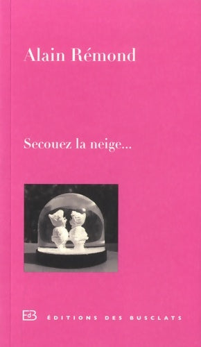 Livrenpoche : Secouez la neige... - Alain Rémond - Livre