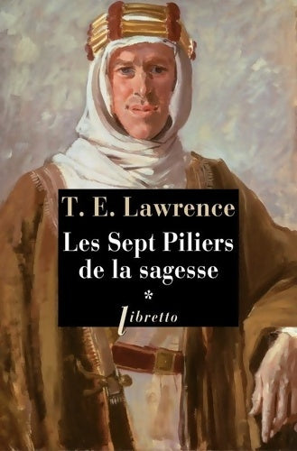 Livrenpoche : Les sept piliers de la sagesse Tome I - Thomas Edward Lawrence - Livre