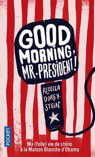 Livrenpoche : Good morning mr. Président ! - Rebecca Dorey-stein - Livre