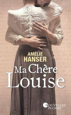 Livrenpoche : Ma chère Louise - Amélie Hanser - Livre