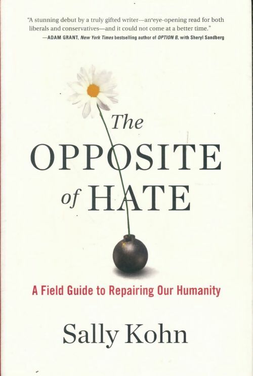 Livrenpoche : Opposite of hate. A field guide to repairing our humanity - Sally Kohn - Livre