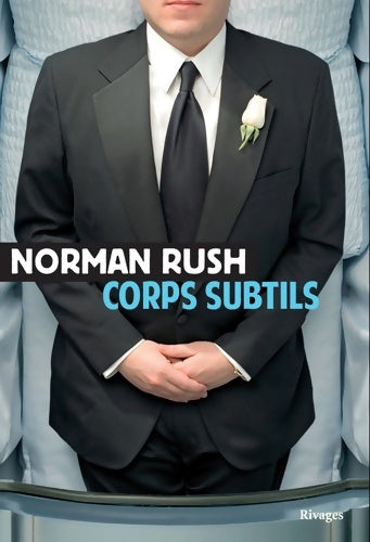 Livrenpoche : Corps subtils - Norman Rush - Livre