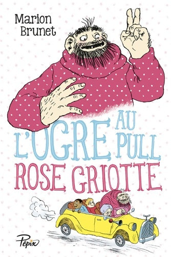 Livrenpoche : L'ogre au pull rose griotte - Marion Brunet - Livre