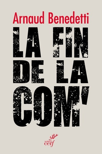 Livrenpoche : La fin de la com' - Arnaud Benedetti - Livre