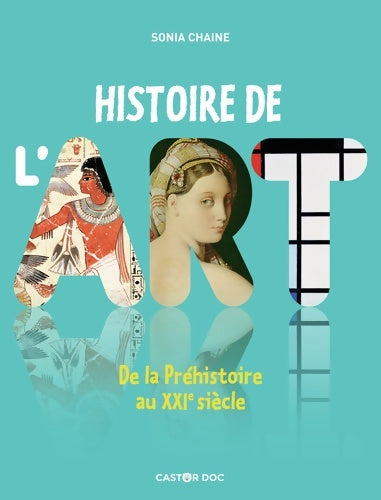 Livrenpoche : Histoire de l'art. De la préhistoire au XXIe siècle - Sonia Chaine - Livre