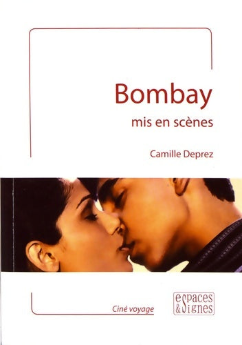 Livrenpoche : Bombay mis en scènes - Camille Deprez - Livre