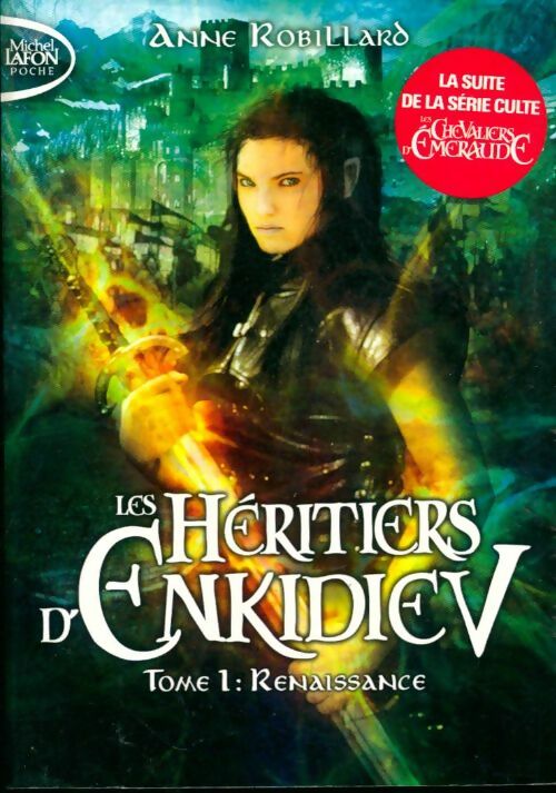 Livrenpoche : Les héritiers d'Enkidiev Tome I : Renaissance - Anne Robillard - Livre