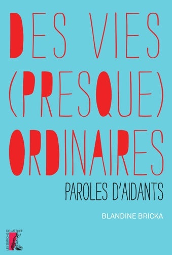 Livrenpoche : Des vies (presque) ordinaires. Paroles d'aidants - Blandine Bricka - Livre