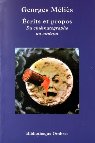 Livrenpoche : Ecrits et propos. Du cinématographe au cinéma - Georges Melies - Livre