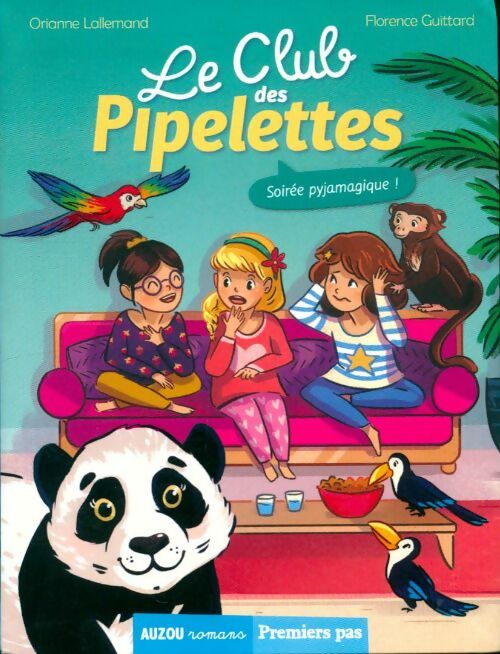 Livrenpoche : Le club des pipelettes : Soirée pyjamagique ! - Orianne Lallemand - Livre