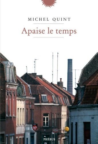 Livrenpoche : Apaise le temps - Quint Michel - Livre