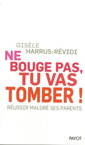 Livrenpoche : Ne bouge pas, tu vas tomber ! - Gisèle Harrus-Révidi - Livre