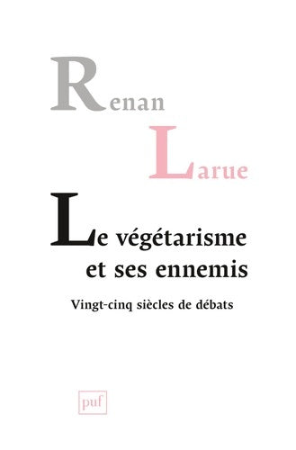 Livrenpoche : Le végétarisme et ses ennemis - Renan Larue - Livre