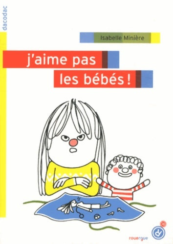 Livrenpoche : J'aime pas les bébés ! - Isabelle Minière - Livre