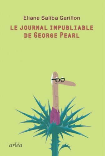 Livrenpoche : Le journal impubliable de George Pearl - Éliane Saliba Garillon - Livre