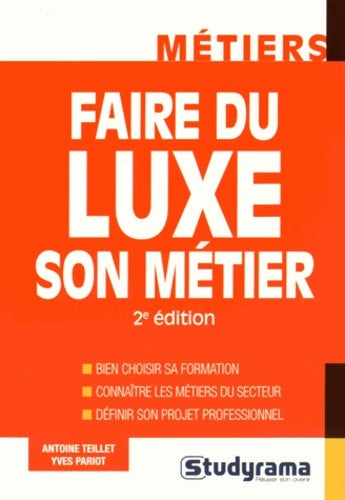 Livrenpoche : Faire du luxe son métier - Antoine Teillet - Livre