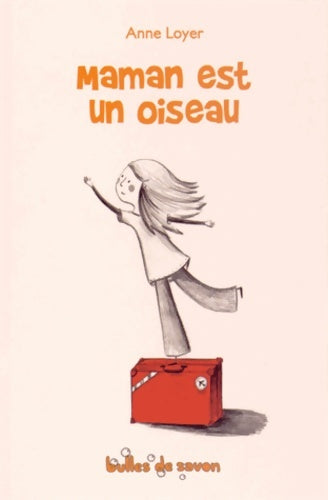 Livrenpoche : Maman est un oiseau - Anne Loyer - Livre