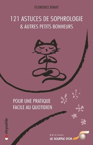Livrenpoche : 121 astuces de sophrologie & autres petits bonheurs - Florence Binay - Livre