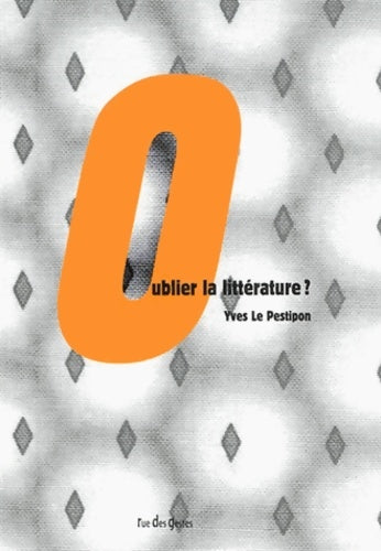 Livrenpoche : Oublier la littérature ? - Yves Le Pestipon - Livre