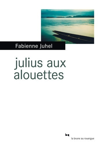 Livrenpoche : Julius aux alouettes - Fabienne Juhel - Livre