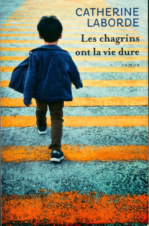 Livrenpoche : Les chagrins ont la vie dure - Catherine Laborde - Livre