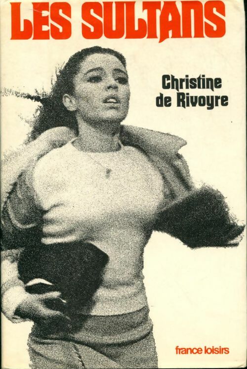 Les sultans - Christine De Rivoyre -  France Loisirs GF - Livre
