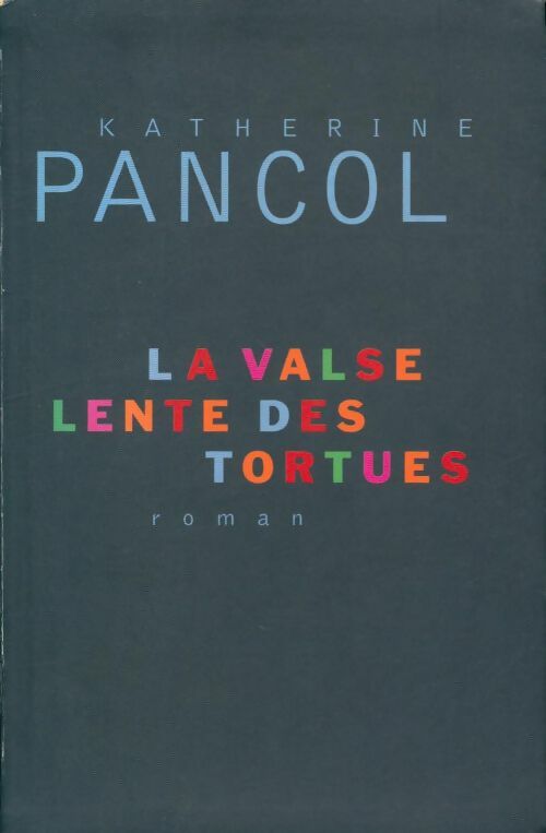Livrenpoche : La valse lente des tortues - Katherine Pancol - Livre