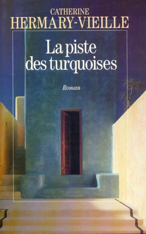 Livrenpoche : La piste des turquoises - Catherine Hermary-Vieille - Livre