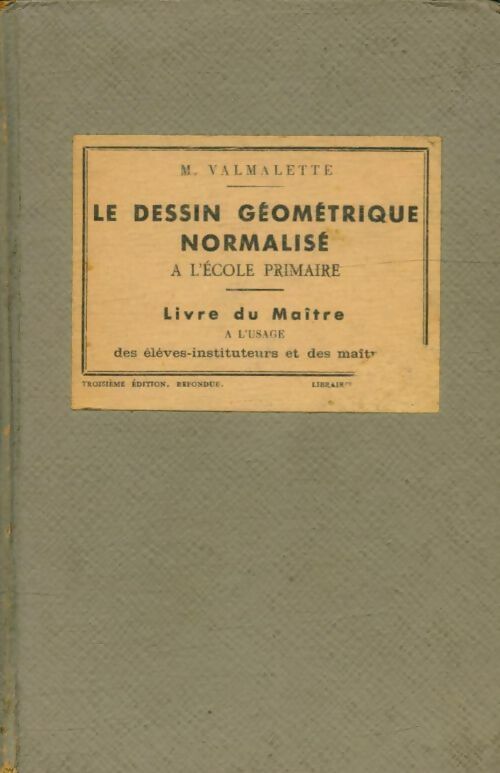 Livrenpoche : Le dessin géométrique normalisé à l'école primaire. Livre du maître - M Valmanette - Livre