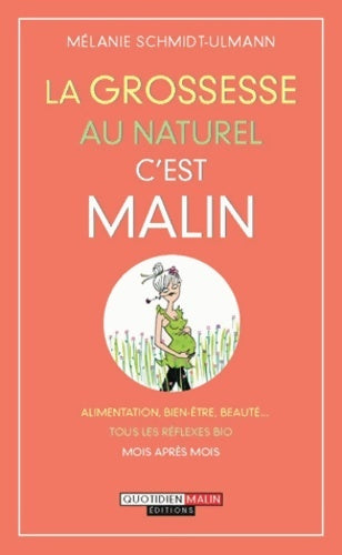 Livrenpoche : La grossesse au naturel c'est malin - Mélanie Schmidt-ullmann - Livre