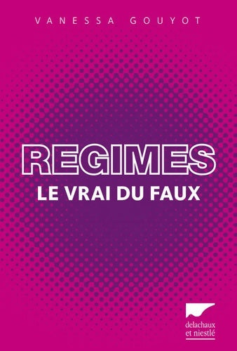 Livrenpoche : Régimes. Le vrai du faux - Vanessa Gouyot - Livre