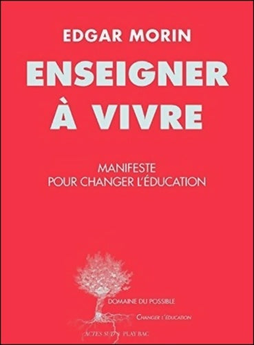 Livrenpoche : Enseigner à vivre. Manifeste pour changer l'éducation - Edgar Morin - Livre