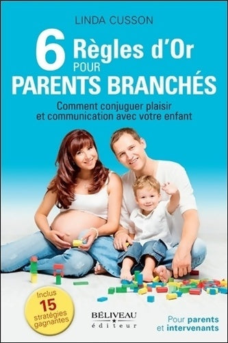Livrenpoche : 6 règles d'or pour parents branchés - Linda Cusson - Livre