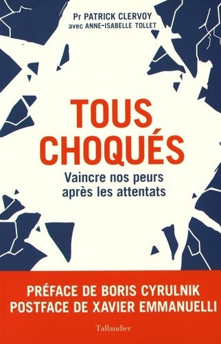 Livrenpoche : Tous choqués. Vaincre nos peurs après les attentats - Patrick Clervoy - Livre