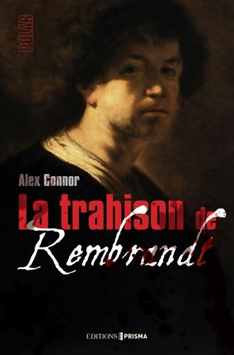 Livrenpoche : La trahison de Rembrandt - Alex Connor - Livre