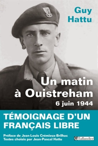 Un matin à Ouistreham 6 juin 1944 - Guy Hattu - Livre