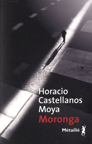 Livrenpoche : Moronga - Horacio Castellanos Moya - Livre