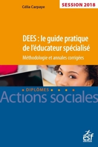 Livrenpoche : DEES : Le guide pratique de l'éducateur spécialisé - Célia Carpaye - Livre