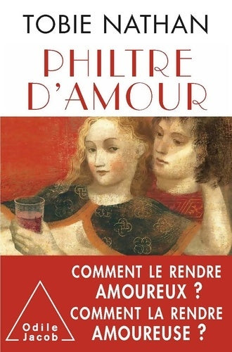 Livrenpoche : Philtre d'amour. Comment le rendre amoureux ? comment la rendre amoureuse ? - Tobie Nathan - Livre