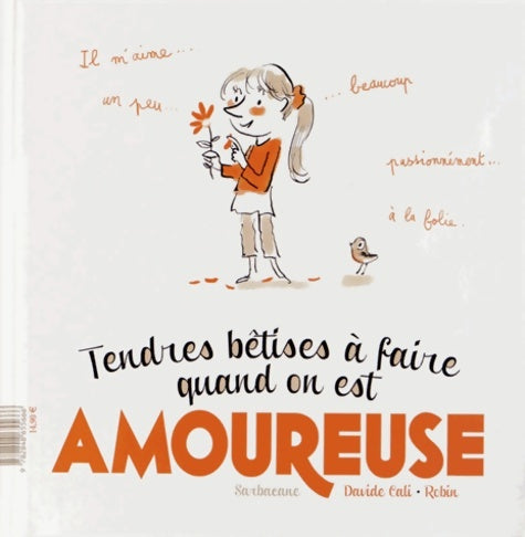 Livrenpoche : Tendres bêtises à faire quand on est amoureux(se) - Davide Cali - Livre