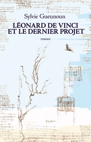 Livrenpoche : Léonard de Vinci et le dernier projet - Sylvie Gueunoun - Livre