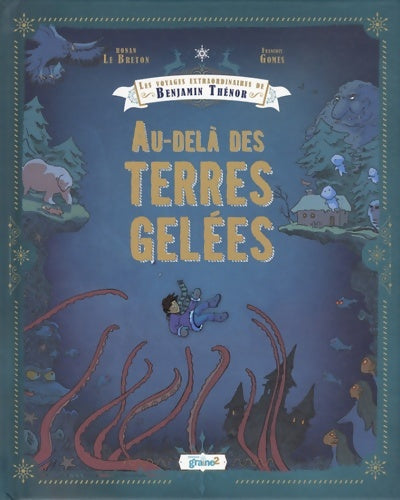 Livrenpoche : Les voyages extraordinaires de Benjamin Thénor : Au-delà des terres gelées - Ronan Le Breton - Livre