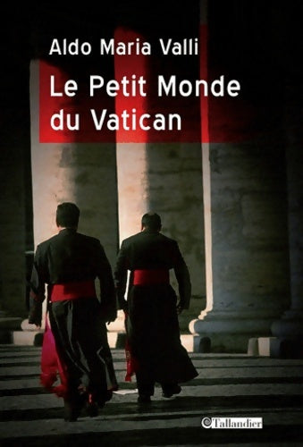 Livrenpoche : Le petit monde du Vatican - Aldo Maria Valli - Livre