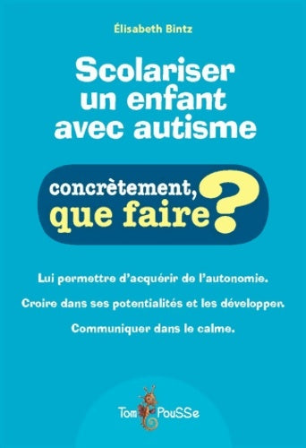 Livrenpoche : Scolariser un enfant avec autisme - Elisabeth Bintz - Livre