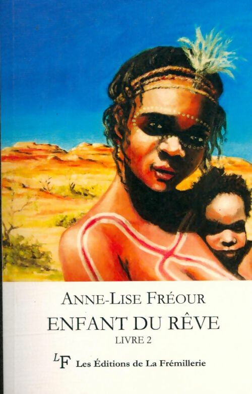 Livrenpoche : Enfant du rêve Tome II - Anne-Lise Fréour - Livre