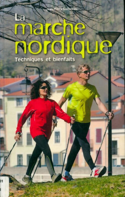 Livrenpoche : La marche nordique : Technique et bienfaits - Jean-Pierre Guilloteau - Livre