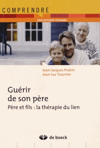 Livrenpoche : Guérir de son père. Père et fils : La thérapie du lien - Jean-Jacques Prahin - Livre
