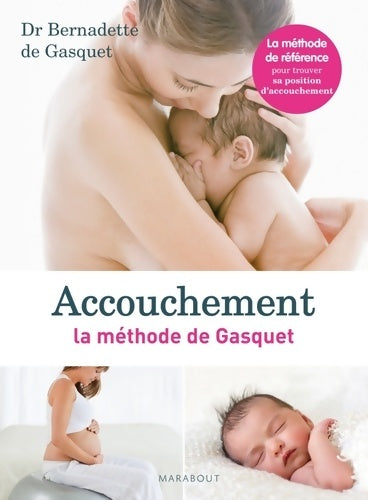 Livrenpoche : Accouchement. La méthode de Gasquet - Bernadette De Gasquet - Livre